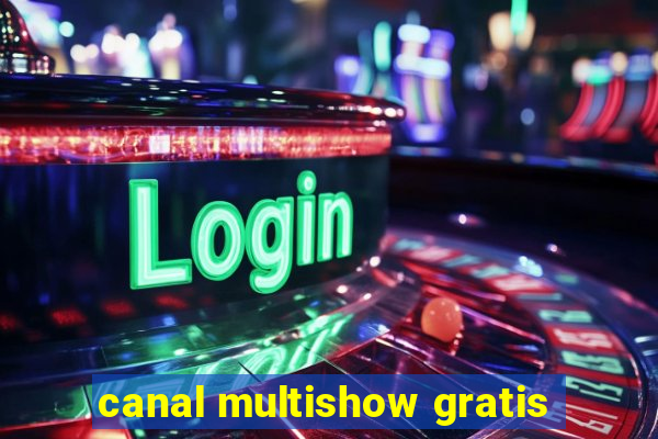 canal multishow gratis